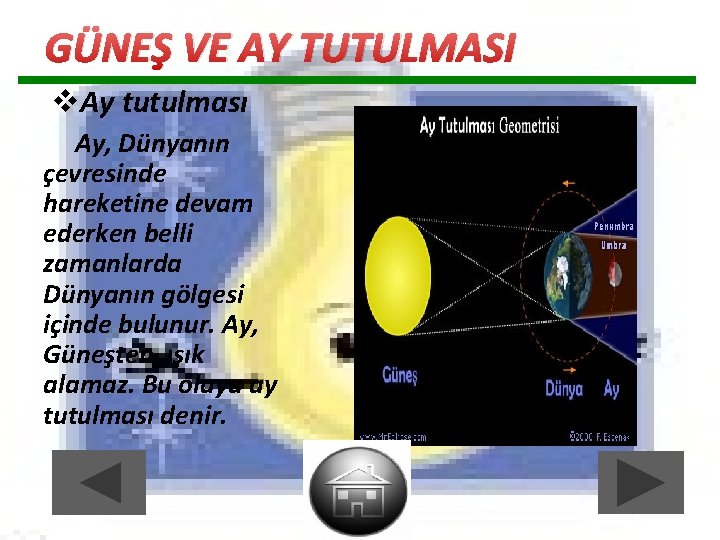 GÜNEŞ VE AY TUTULMASI v. Ay tutulması Ay, Dünyanın çevresinde hareketine devam ederken belli GÜNEŞ VE AY TUTULMASI v. Ay tutulması Ay, Dünyanın çevresinde hareketine devam ederken belli