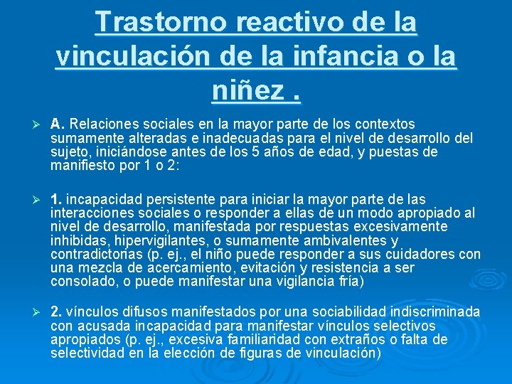 Trastorno reactivo de la vinculación de la infancia o la niñez. Ø A. Relaciones