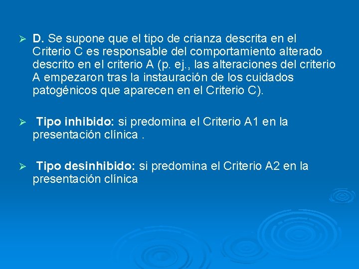  Ø D. Se supone que el tipo de crianza descrita en el Criterio