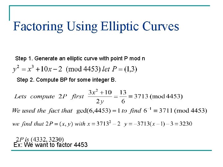 Factoring Using Elliptic Curves Step 1. Generate an elliptic curve with point P mod Factoring Using Elliptic Curves Step 1. Generate an elliptic curve with point P mod