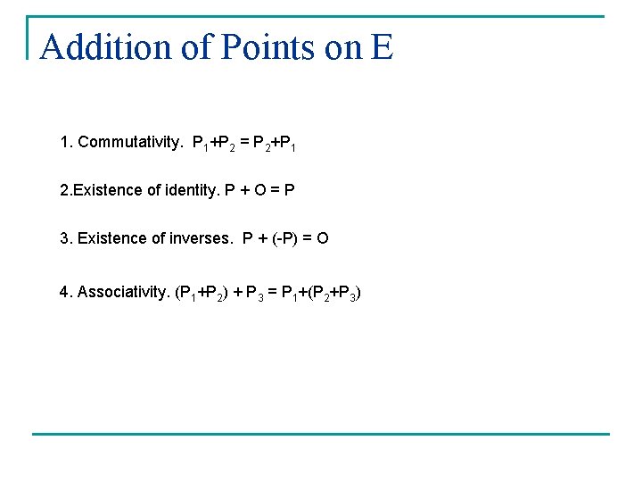 Addition of Points on E 1. Commutativity. P 1+P 2 = P 2+P 1 Addition of Points on E 1. Commutativity. P 1+P 2 = P 2+P 1