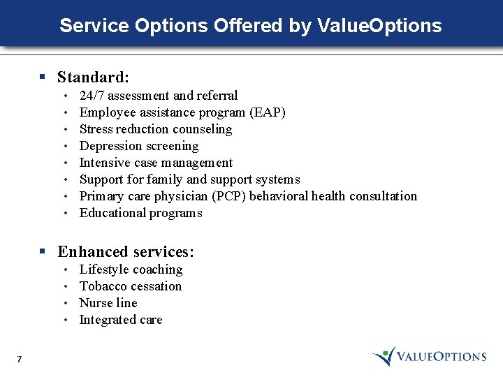 Service Options Offered by Value. Options § Standard: • • 24/7 assessment and referral