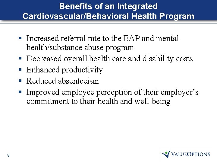 Benefits of an Integrated Cardiovascular/Behavioral Health Program § Increased referral rate to the EAP