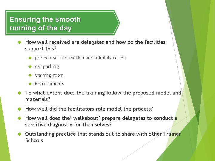 Ensuring the smooth running of the day How well received are delegates and how