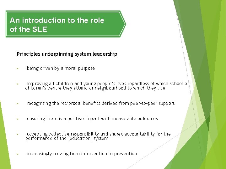 An introduction to the role of the SLE Principles underpinning system leadership • •