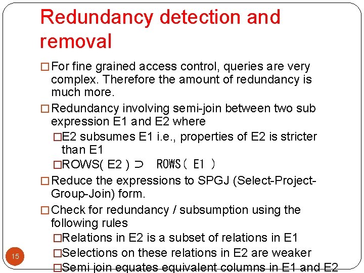 Redundancy detection and removal � For fine grained access control, queries are very 15 Redundancy detection and removal � For fine grained access control, queries are very 15