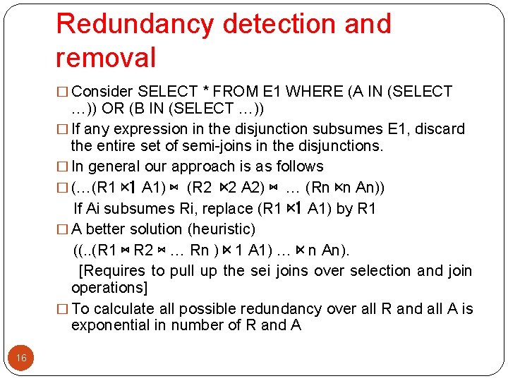 Redundancy detection and removal � Consider SELECT * FROM E 1 WHERE (A IN Redundancy detection and removal � Consider SELECT * FROM E 1 WHERE (A IN