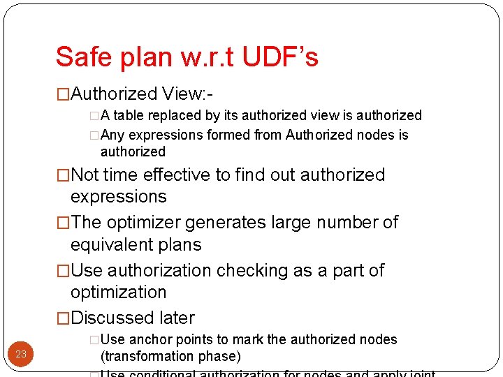 Safe plan w. r. t UDF’s �Authorized View: �A table replaced by its authorized Safe plan w. r. t UDF’s �Authorized View: �A table replaced by its authorized