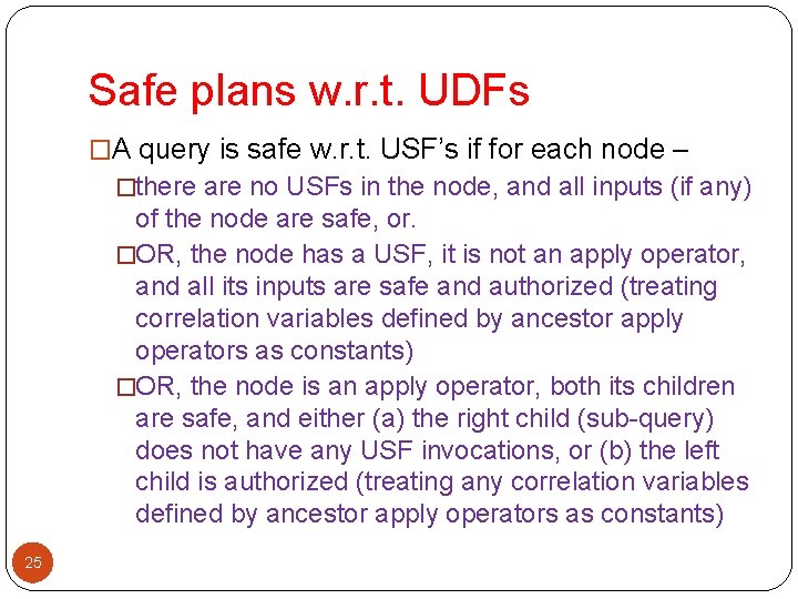 Safe plans w. r. t. UDFs �A query is safe w. r. t. USF’s Safe plans w. r. t. UDFs �A query is safe w. r. t. USF’s