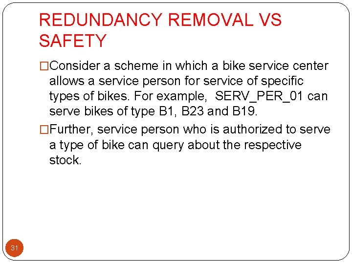 REDUNDANCY REMOVAL VS SAFETY �Consider a scheme in which a bike service center allows REDUNDANCY REMOVAL VS SAFETY �Consider a scheme in which a bike service center allows