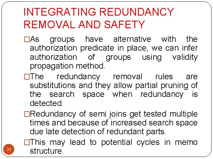 INTEGRATING REDUNDANCY REMOVAL AND SAFETY �As 34 groups have alternative with the authorization predicate INTEGRATING REDUNDANCY REMOVAL AND SAFETY �As 34 groups have alternative with the authorization predicate