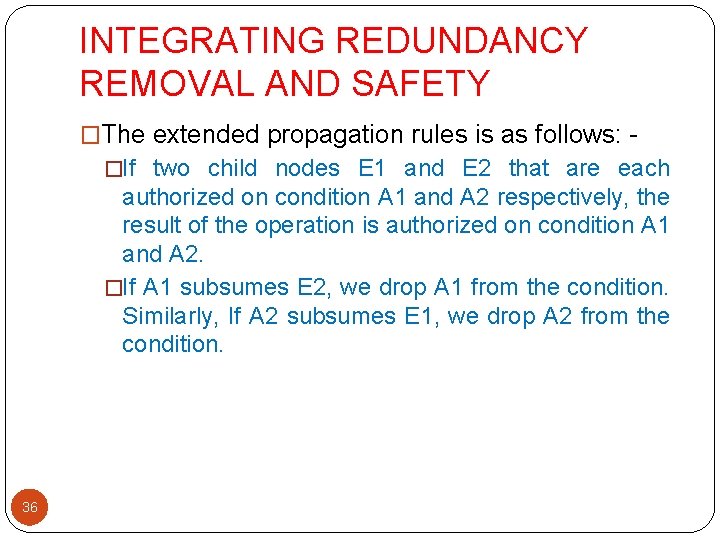 INTEGRATING REDUNDANCY REMOVAL AND SAFETY �The extended propagation rules is as follows: �If two INTEGRATING REDUNDANCY REMOVAL AND SAFETY �The extended propagation rules is as follows: �If two