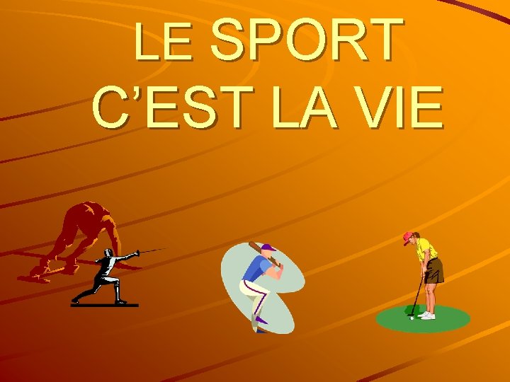 LE SPORT C’EST LA VIE 