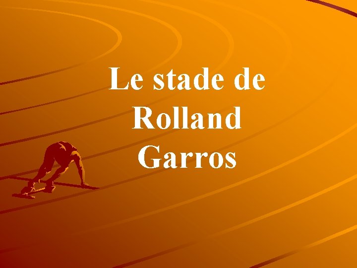 Le stade de Rolland Garros 