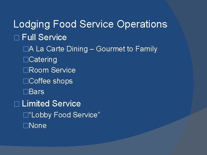 Lodging Food Service Operations � Full Service �A La Carte Dining – Gourmet to Lodging Food Service Operations � Full Service �A La Carte Dining – Gourmet to