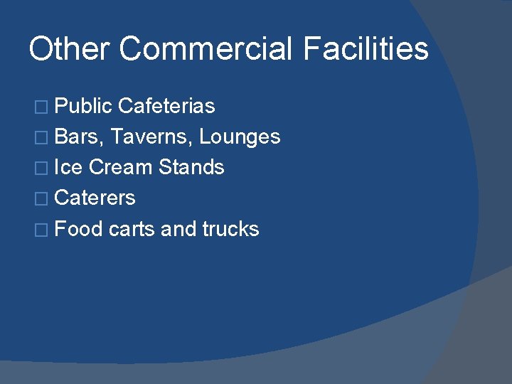 Other Commercial Facilities � Public Cafeterias � Bars, Taverns, Lounges � Ice Cream Stands