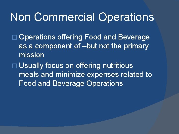 Non Commercial Operations � Operations offering Food and Beverage as a component of –but
