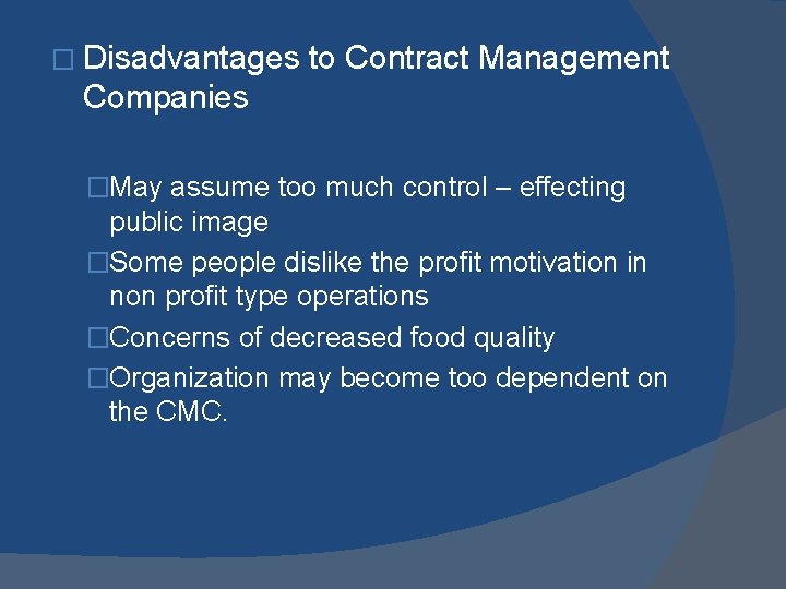 � Disadvantages to Contract Management Companies �May assume too much control – effecting public