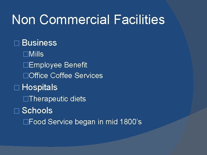Non Commercial Facilities � Business �Mills �Employee Benefit �Office Coffee Services � Hospitals �Therapeutic