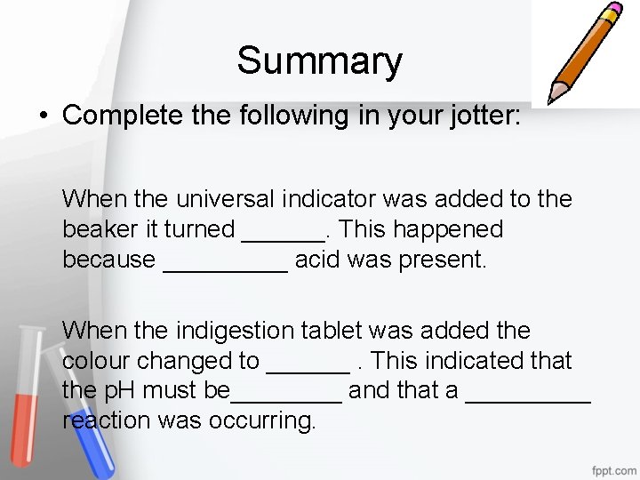Summary • Complete the following in your jotter: When the universal indicator was added Summary • Complete the following in your jotter: When the universal indicator was added