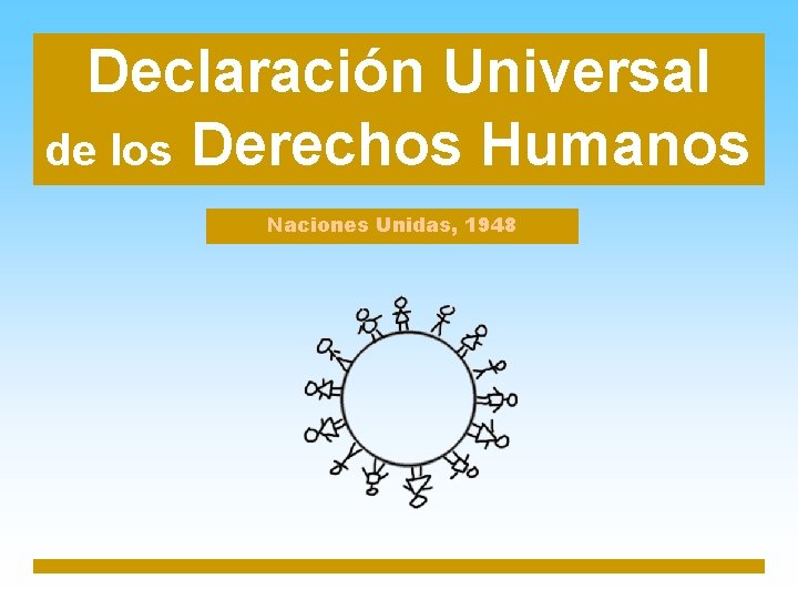 Declaración Universal de los Derechos Humanos Naciones Unidas, 1948 