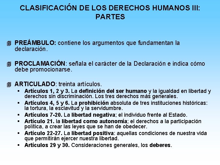 CLASIFICACIÓN DE LOS DERECHOS HUMANOS III: PARTES 4 PREÁMBULO: contiene los argumentos que fundamentan