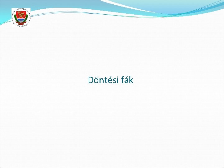 Döntési fák 