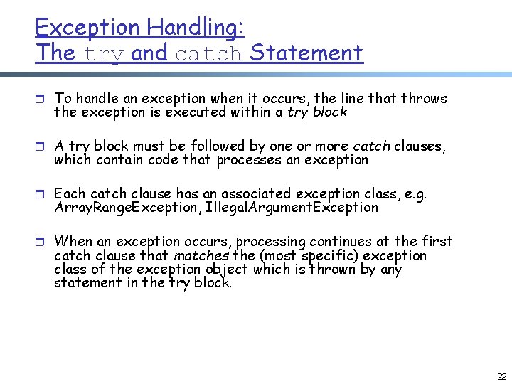 Exception Handling: The try and catch Statement r To handle an exception when it