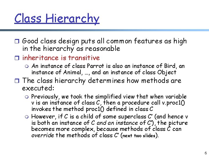 Class Hierarchy r Good class design puts all common features as high in the