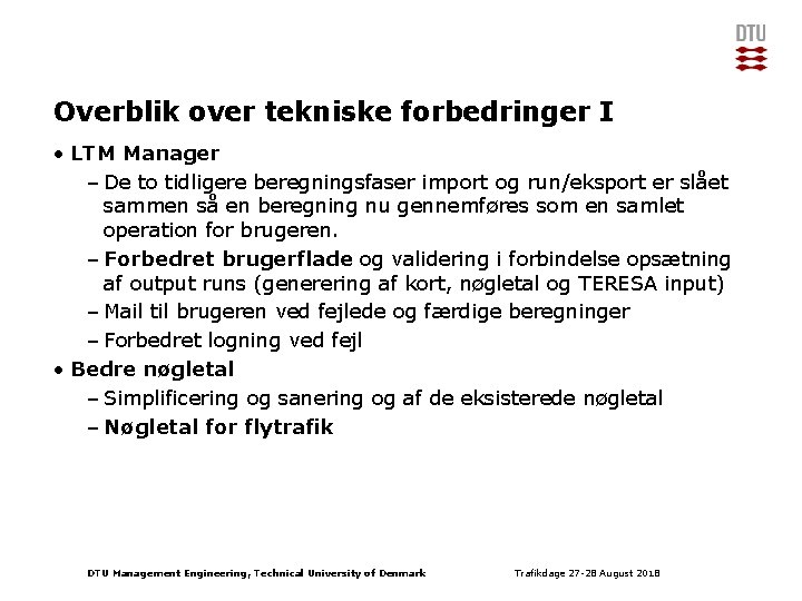 Overblik over tekniske forbedringer I • LTM Manager – De to tidligere beregningsfaser import