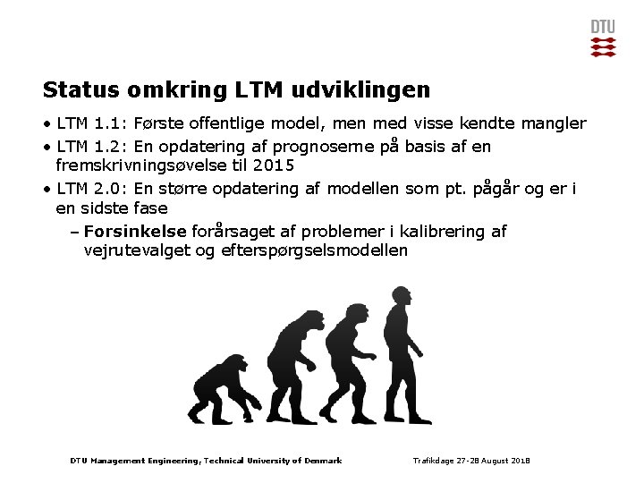Status omkring LTM udviklingen • LTM 1. 1: Første offentlige model, men med visse
