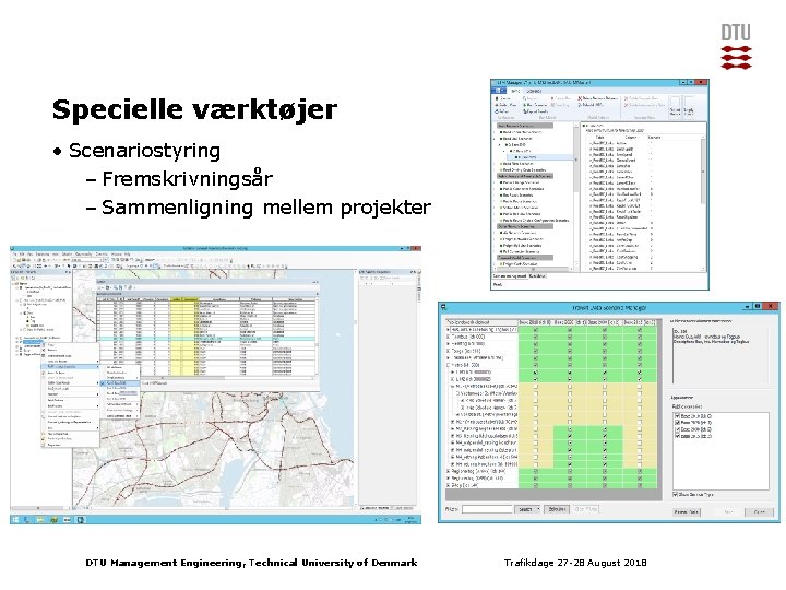 Specielle værktøjer • Scenariostyring – Fremskrivningsår – Sammenligning mellem projekter DTU Management Engineering, Technical