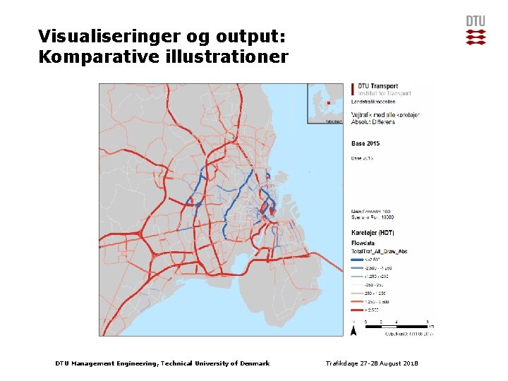 Visualiseringer og output: Komparative illustrationer DTU Management Engineering, Technical University of Denmark Trafikdage 27