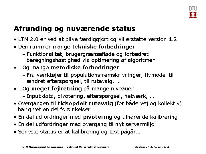 Afrunding og nuværende status • LTM 2. 0 er ved at blive færdiggjort og