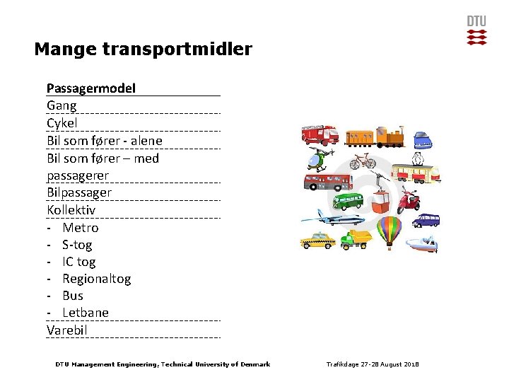 Mange transportmidler Passagermodel Gang Cykel Bil som fører - alene Bil som fører –