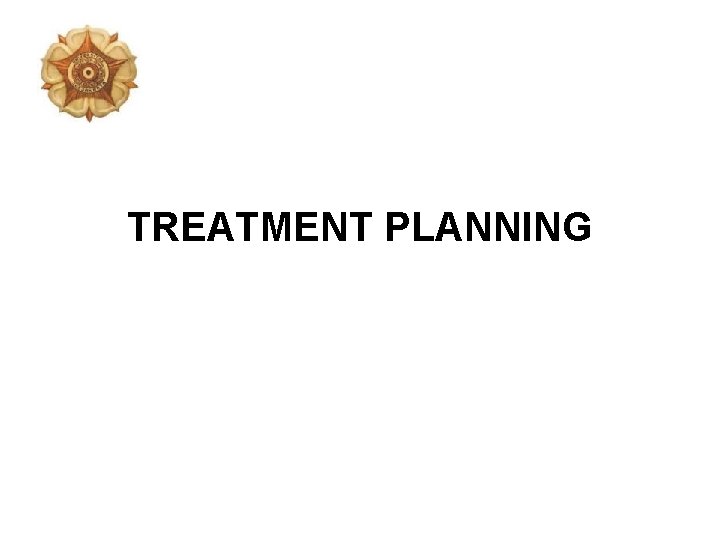 TREATMENT PLANNING 