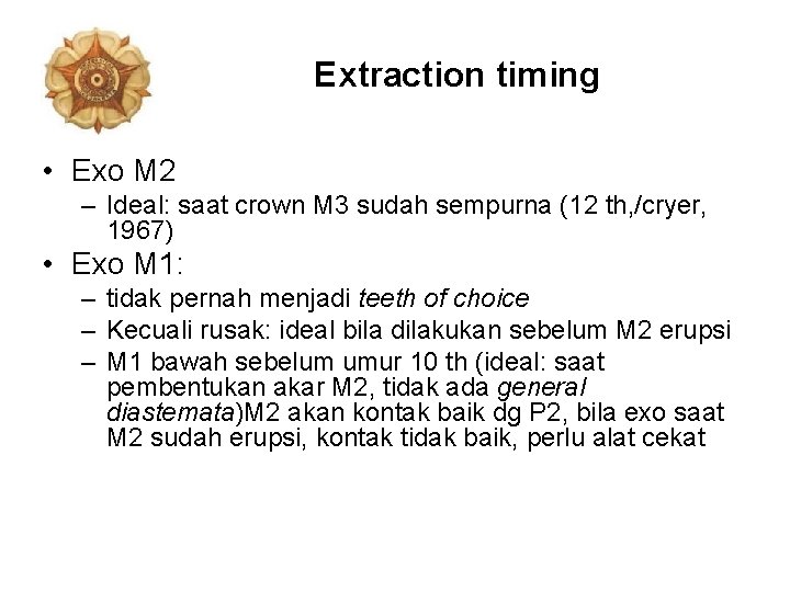 Extraction timing • Exo M 2 – Ideal: saat crown M 3 sudah sempurna