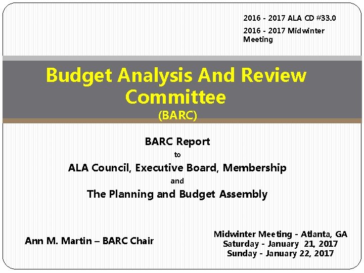 2016 - 2017 ALA CD #33. 0 2016 - 2017 Midwinter Meeting Budget Analysis