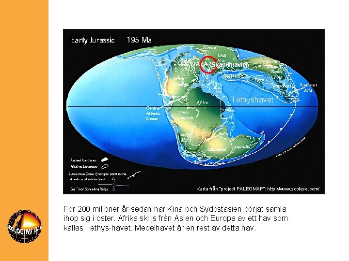 Skandinavien Tethyshavet Karta från ”project PALEOMAP”: http: //www. scotese. com/. För 200 miljoner år