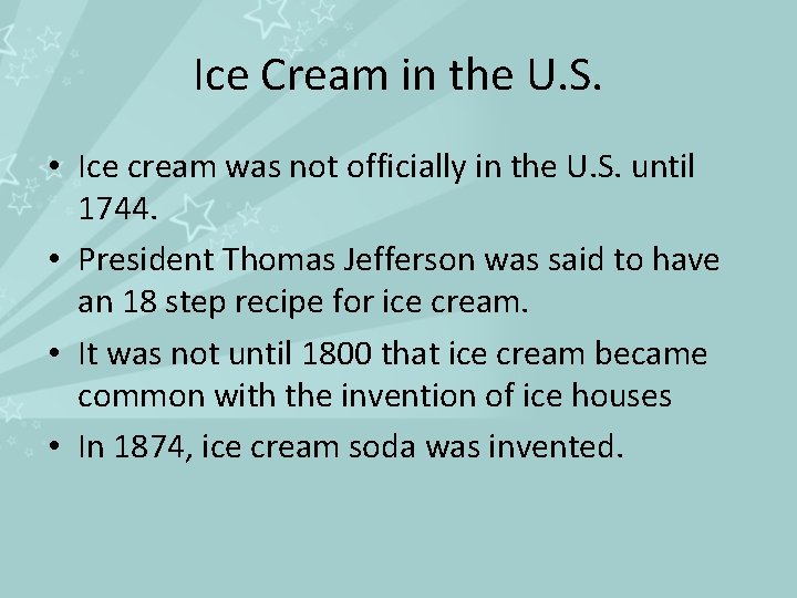 Ice Cream in the U. S. • Ice cream was not officially in the