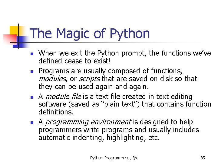 The Magic of Python n n When we exit the Python prompt, the functions