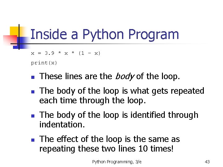 Inside a Python Program x = 3. 9 * x * (1 - x)