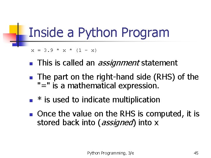 Inside a Python Program x = 3. 9 * x * (1 - x)