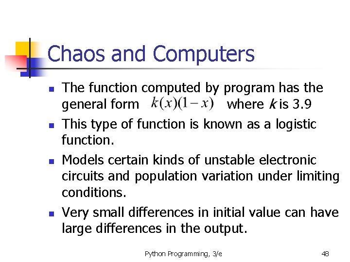 Chaos and Computers n n The function computed by program has the general form