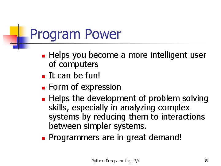 Program Power n n n Helps you become a more intelligent user of computers