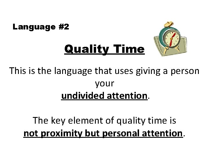 Language #2 Quality Time This is the language that uses giving a person your Language #2 Quality Time This is the language that uses giving a person your