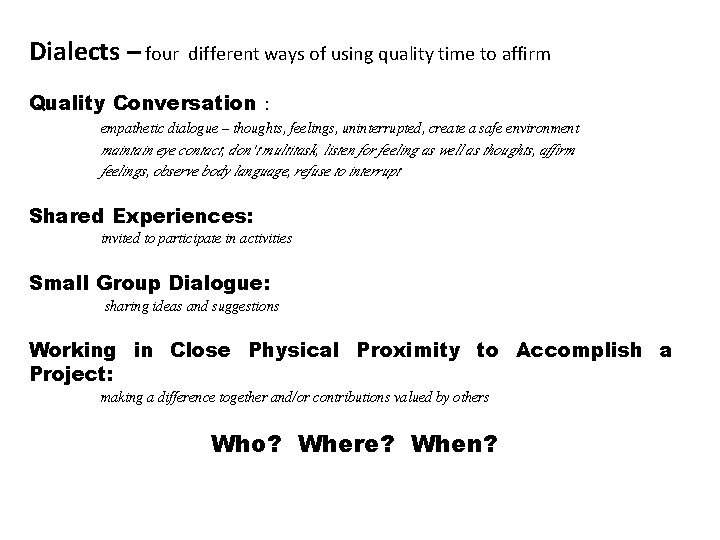 Dialects – four different ways of using quality time to affirm Quality Conversation : Dialects – four different ways of using quality time to affirm Quality Conversation :