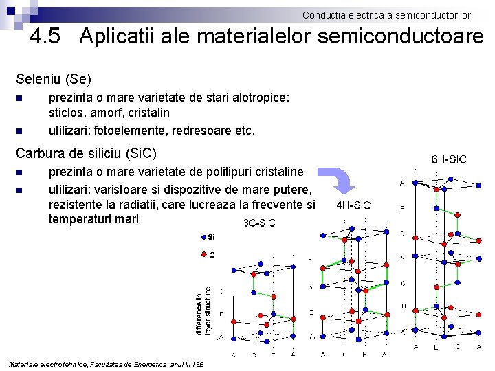 Conductia electrica a semiconductorilor 4. 5 Aplicatii ale materialelor semiconductoare Seleniu (Se) n n