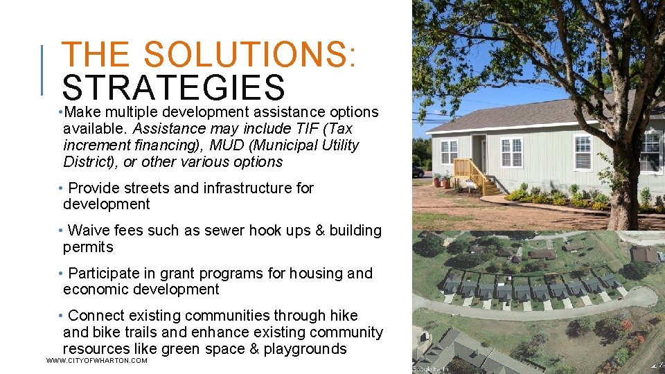 THE SOLUTIONS: STRATEGIES • Make multiple development assistance options available. Assistance may include TIF