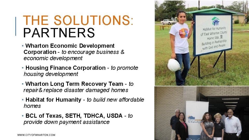 THE SOLUTIONS: PARTNERS • Wharton Economic Development Corporation - to encourage business & economic